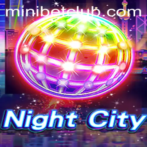Exploring NightCity: A Thrilling Adventure with MINIBET CLUB