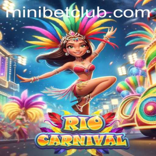 Unveiling the Vibrant World of RioCarnival and MINIBET CLUB